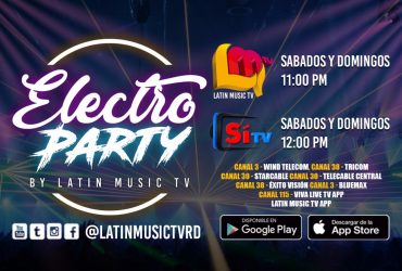 Espere todos los sabados y domingo ELECTRO PARTY by LATIN MUSIC TV